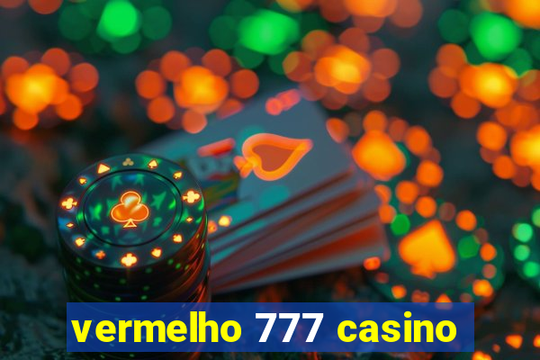 vermelho 777 casino